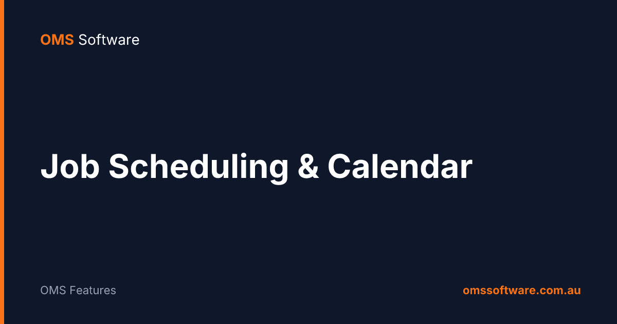 Job Scheduling & Calendar | OMS Software Platform
