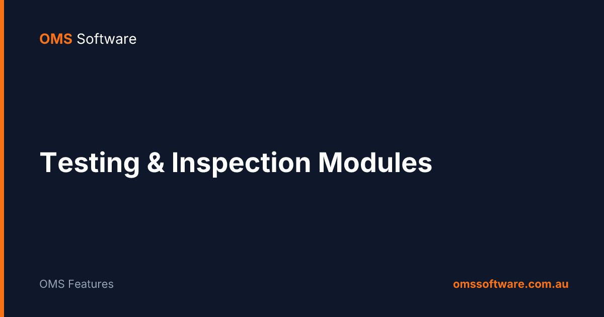 Testing & Inspection Modules | OMS Software Platform